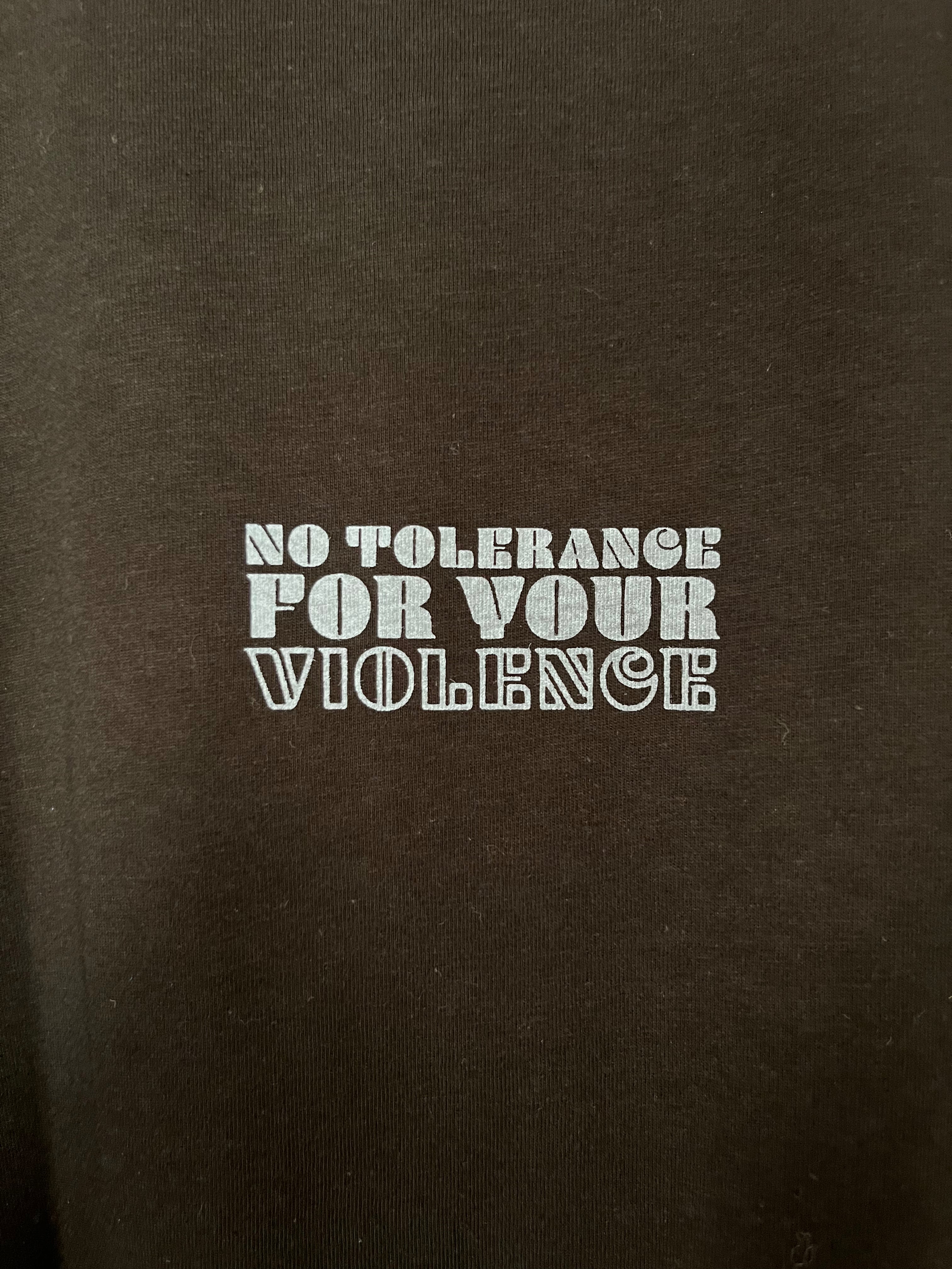 T-Shirt - No Tolerance for your violence